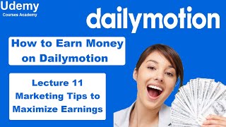 How to Earn Money on Dailymotion – Lec 11 Marketing Tips to Maximize Earnings