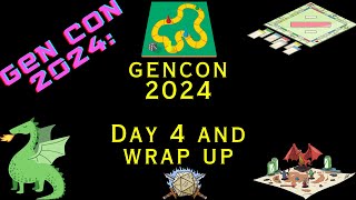 GenCon Day 4 and Wrap Up