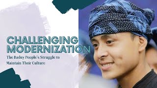 Challenging Modernization: The Baduy People's Struggle to Maintain Their Culture