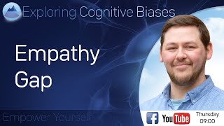 Empathy Gap - Exploring cognitive Biases