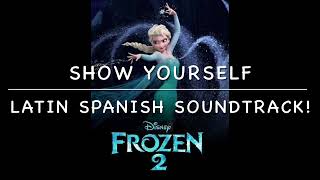 Show Yourself Latin Spanish Soundtrack!