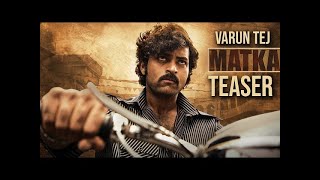 Varun Tej Matka Movie Teaser | Meenakshi Chowdary | Nora Fatehi | Latest 2024 Telugu Movies