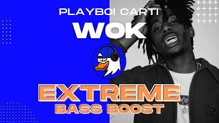 EXTREME BASS BOOST WOK - PLAYBOI CARTI (PROD. LHBEATS)