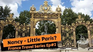 Nancy, France | Is this little Paris? | France Trip Ep #2