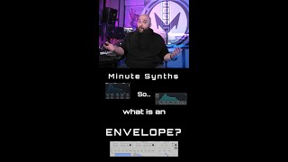 What is an Envelope? [Minute Synths ep. 6]