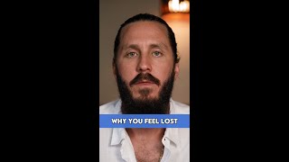 Why You Feel Lost