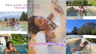 #livinginItaly #exploringItaly Travel Vlog Bormio Italy | Two Days, Two Spas and Too Much Food