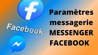 Paramètres messagerie MESSENGER/FACEBOOK / FORMATION FACEBOOK / Vidéo 10