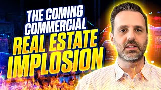 The Coming Commercial Real Estate Implosion