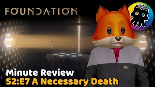 Foundation S2:E7 - A Necessary Death - Minute Review