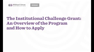 The Institutional Challenge Grant: An Overview of the Program and How to Apply