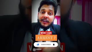 WHO CAN ARREST ?#law #viral #trending #trendingshorts #viralshorts #police #magistrate @LawLoaded