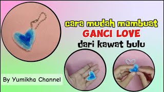 DIY | Tutorial Ganci Love dari Kawat Bulu (Pipe Cleaner) | by Yumikha Channel #57