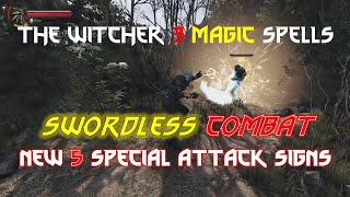 Witcher 3 Mod: New Sign Build - Swordless Combat Sign / 위쳐 3 모드: 표식 위쳐 - 맨손 전투 표식