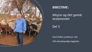 Bibeltime med prof. Knut Holter (del 3)