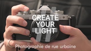 #CreateYourLight : la street photographie au Nikon Z fc