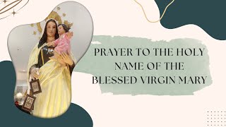 Prayer to the Holy Name of the Blessed Virgin Mary