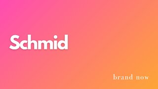 Brand Now - SCHMID SPA