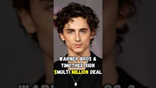 Warner Bros & Timothee sign $ Multi Million Deal #timotheechalamet #shorts #shortsfeed #ytshorts