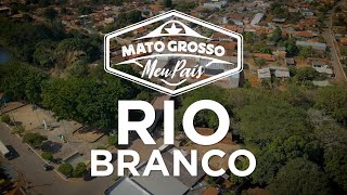 Rio Branco | Mato Grosso, Meu País