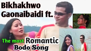 Romantic Bodo Song । Bikhakhwo Gaonaibaidi । बिखाखौ गावनाइबादि । Most of the Favourite Bodo Song