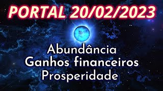 Meditação PORTAL 20/02/2023 - ativação da abundância, ganhos financeiros e prosperidade