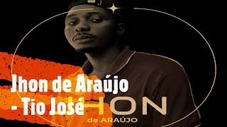 Jhon de Araújo - Tio José