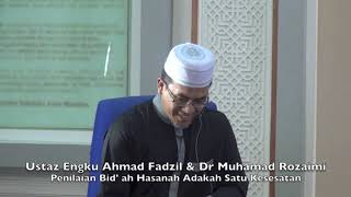 Ustaz Engku Ahmad Fadzil & Dr Muhamad Rozaimi : Penilaian Bid' ah Hasanah Adakah Satu Kesesatan