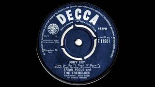 Don't Cry - Brian Poole And The Tremeloes