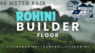 48 METER PAIR 💰1.90 CR|| BUILDER FLOOR || ROHINI SECTOR 11 | LOAN AVAILABLE | FREEHOLD | #7876150009