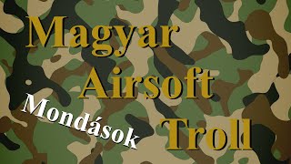 Airsoft mondások // Magyar Airsoft Troll