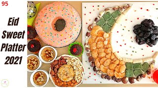 Eid Sweets Platter 2021 | How To Create A Beautiful Sweet Platter for Eid #eidmeal