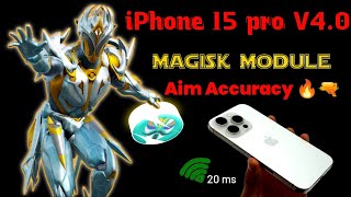 iPhone 15 pro Max  V4 Magisk Module | Aim Accuracy Magisk Module | Best gaming Magisk Module