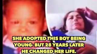 She Adopted This Boy Being Young-But 28 Years Later He Changed Her Life | Unknown Facts