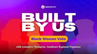 "Black Women Vote" with Lynndora Thompson, Southeastern Regional Organizer