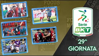 Focus Match - SERIE B: SPECIALE 29^ GIORNATA