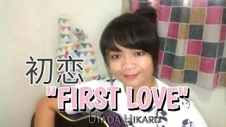 FIRST LOVE by Utada Hikaru Cover by Sarah