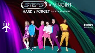 Steps vs VINCINT - Hard 2 Forget (FlyBoy Mashup)