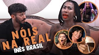 INÊS BRASIL #2 | POLÊMICAS, FÃS, MEMES, SAMIRA CLOSE - Nóis na Real