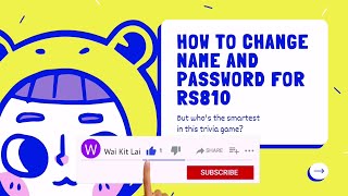 How to change name and password for rs810