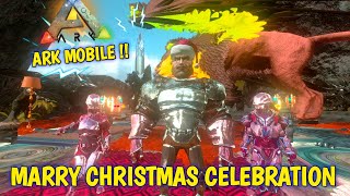 ARK MOBILE MARRY CHRISTMAS CELEBRATION 2022 WITH X !