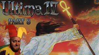 The Abyss Begins - Ultima IV: Part 8