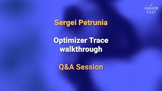 Optimizer Trace walkthrough Q&A - Sergei Petrunia - MariaDB Server Fest 2020