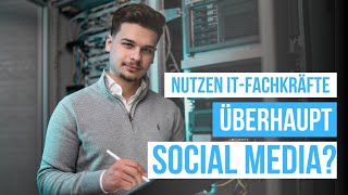 Nutzen IT-Fachkräfte überhaupt SOCIAL MEDIA?! | So finden IT-Unternehmen heute das beste Personal...