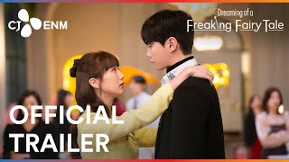 Dreaming of a Freaking Fairy Tale | Official Trailer | CJ ENM