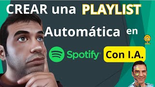 CREAR la MEJOR PLAYLIST de SPOTIFY AUTOMATICAMENTE con INTELIGENCIA ARTIFICIAL usando ChatGPT