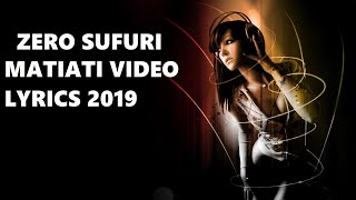 ZZERO SUFURI   MATIATI LYRICS VIDEO 2019