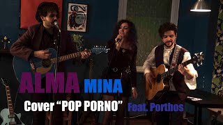 ALMA MINA Feat. Porthos -   Cover POP PORNO - LIVE