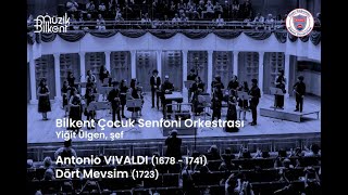 Bilkent Çocuk Senfoni Orkestrası - Vivaldi: Dört Mevsim