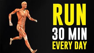 What Happens To Your Body When You Run 30 Minutes Every Day